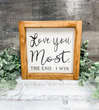 Load image into Gallery viewer, Love You Most - Shelf Sitter - Framed Sign