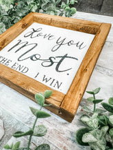Load image into Gallery viewer, Love You Most - Shelf Sitter - Framed Sign