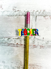 Load image into Gallery viewer, Pencil Straw with Teacher Charm