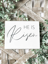 Load image into Gallery viewer, He Is Risen Shelf Sitter- Inspirational Sign - Easter Decor - Religious