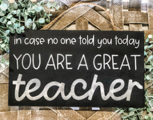 Load image into Gallery viewer, You Are A Great Teacher Hanging Sign - Teacher Gift - Classroom Decor