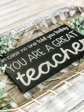 Load image into Gallery viewer, You Are A Great Teacher Hanging Sign - Teacher Gift - Classroom Decor