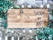 Load image into Gallery viewer, Daddy & Me Picture Frame - Daddy & Us Photo Holder - Father's Day Gift - Gift For Him