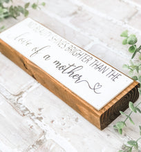 Load image into Gallery viewer, No Beauty Shines Brighter Than the Love of a Mother Shelf Sitter - Gift