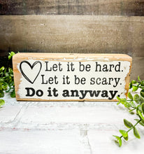 Load image into Gallery viewer, Rustic Motivational Shelf Sitter Sign