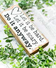 Load image into Gallery viewer, Rustic Motivational Shelf Sitter Sign