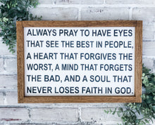 Load image into Gallery viewer, Always Pray... Framed Wood Sign