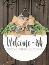 Load image into Gallery viewer, Welcome-ish Farmhouse Door Hanger - Housewarming