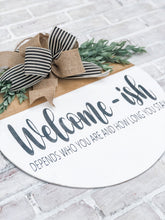 Load image into Gallery viewer, Welcome-ish Farmhouse Door Hanger - Housewarming