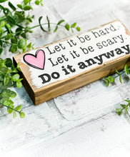 Load image into Gallery viewer, Rustic Motivational Shelf Sitter Sign