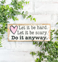 Load image into Gallery viewer, Rustic Motivational Shelf Sitter Sign