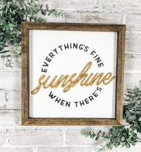 Load image into Gallery viewer, Everything’s Fine When There’s Sunshine Framed Sign - Summer Decor