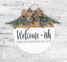Load image into Gallery viewer, Welcome-ish Farmhouse Door Hanger - Housewarming