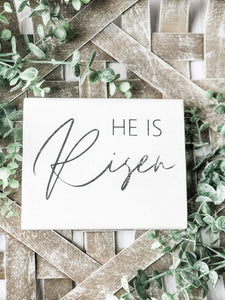 He Is Risen Shelf Sitter- Inspirational Sign - Easter Decor - Religious