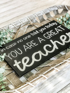 You Are A Great Teacher Hanging Sign - Teacher Gift - Classroom Decor