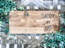 Load image into Gallery viewer, Daddy &amp; Me Picture Frame - Daddy &amp; Us Photo Holder - Father&#39;s Day Gift - Gift For Him
