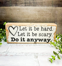 Load image into Gallery viewer, Rustic Motivational Shelf Sitter Sign
