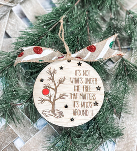 It's Not What's Under The Tree Christmas Ornament