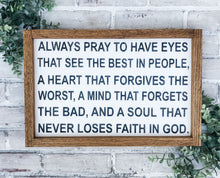Load image into Gallery viewer, Always Pray... Framed Wood Sign
