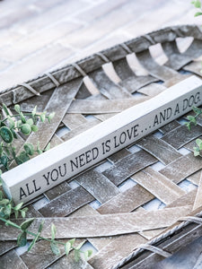 All You Need Is Love… And A Dog/Cat Rustic Wood Shelf Sitter Sign