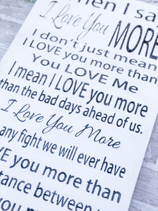 When I Say I Love You More Wood Sign - Valentine’s Day Decor - Anniversary Plaque