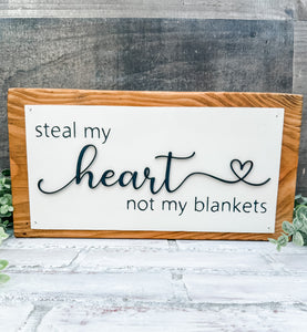 Steal My Heart Not My Blankets Shelf Sitter - Valentine’s Decor