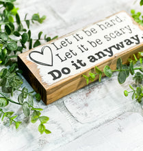 Load image into Gallery viewer, Rustic Motivational Shelf Sitter Sign
