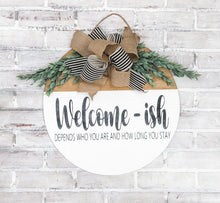 Load image into Gallery viewer, Welcome-ish Farmhouse Door Hanger - Housewarming
